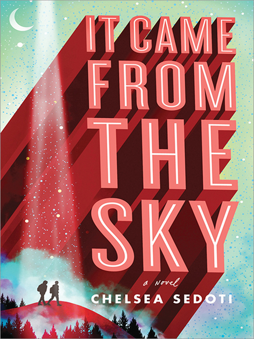 Title details for It Came from the Sky by Chelsea Sedoti - Available